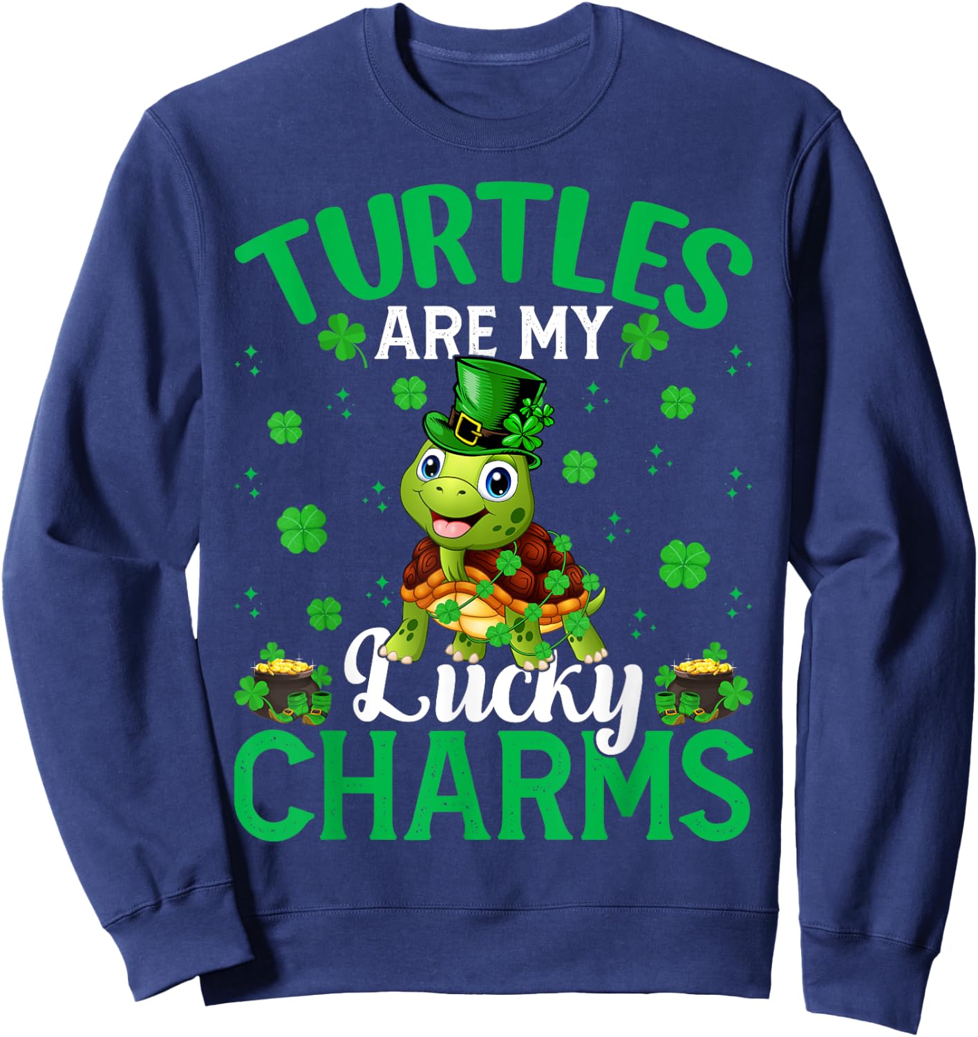 Funny Turtles Are My Lucky Charms Turtle St. Patrick's Day Sweatshirt - Sweatshirt | Navy