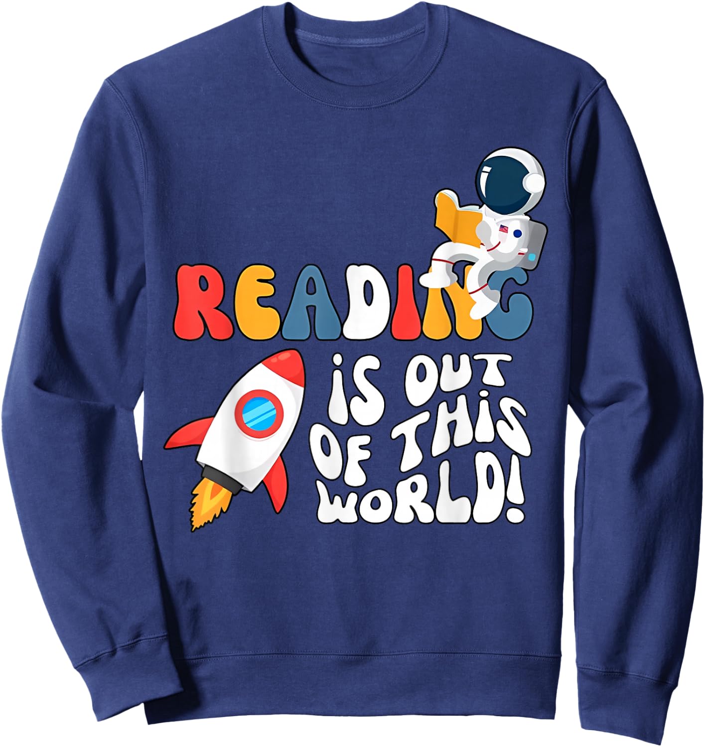 Reading is out of this World Space Book Lover Teacher Women Girls Kids Sweatshirt - Sweatshirt | Navy