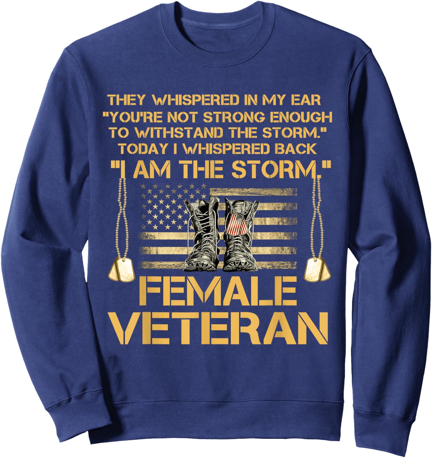 US Veterans Day Gift, US Female Veteran, I Am The Storm Sweatshirt - Sweatshirt | Navy