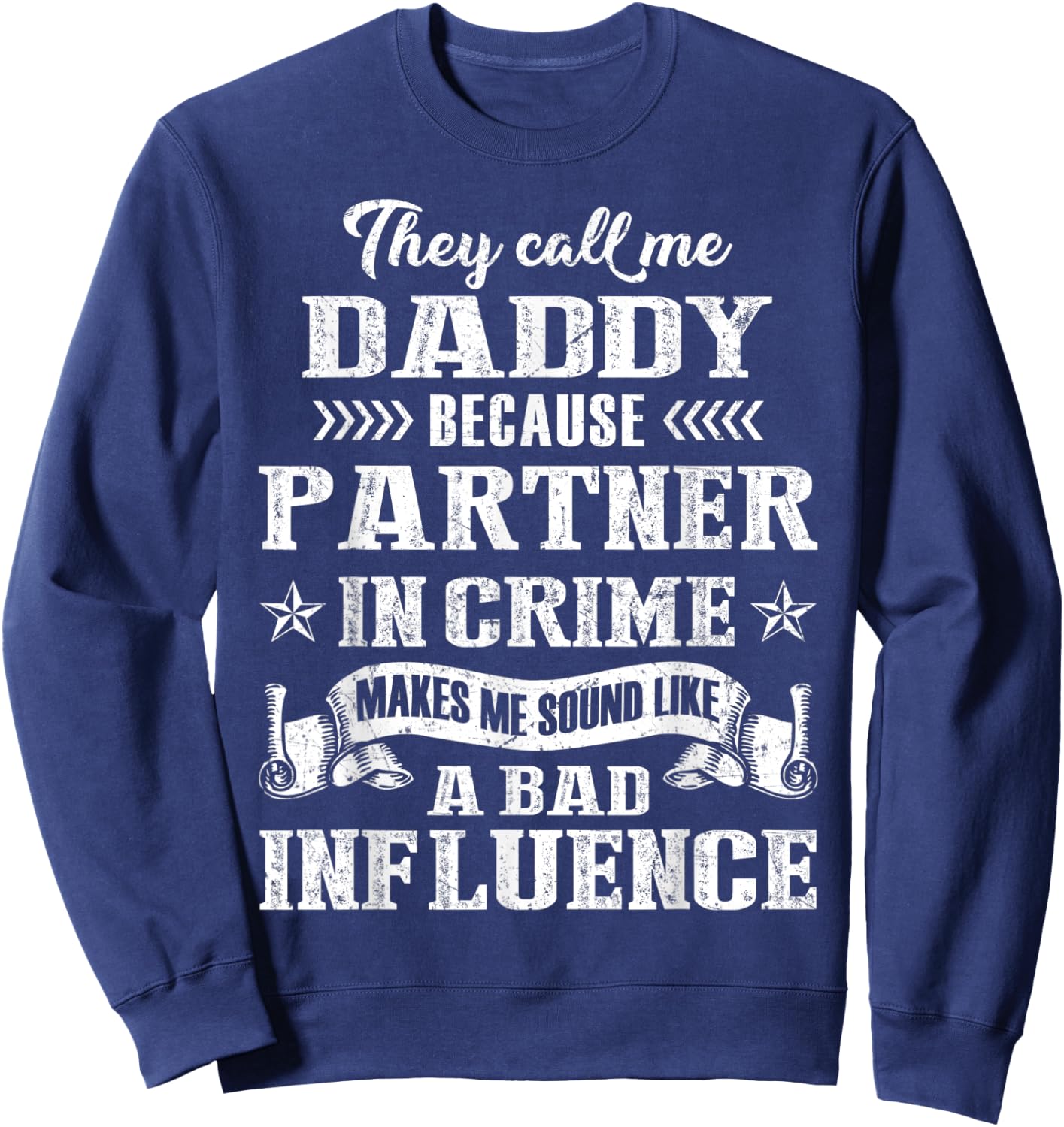 They Call Me Daddy Partner In Crime Fathers Day Sweatshirt - Sweatshirt | Navy