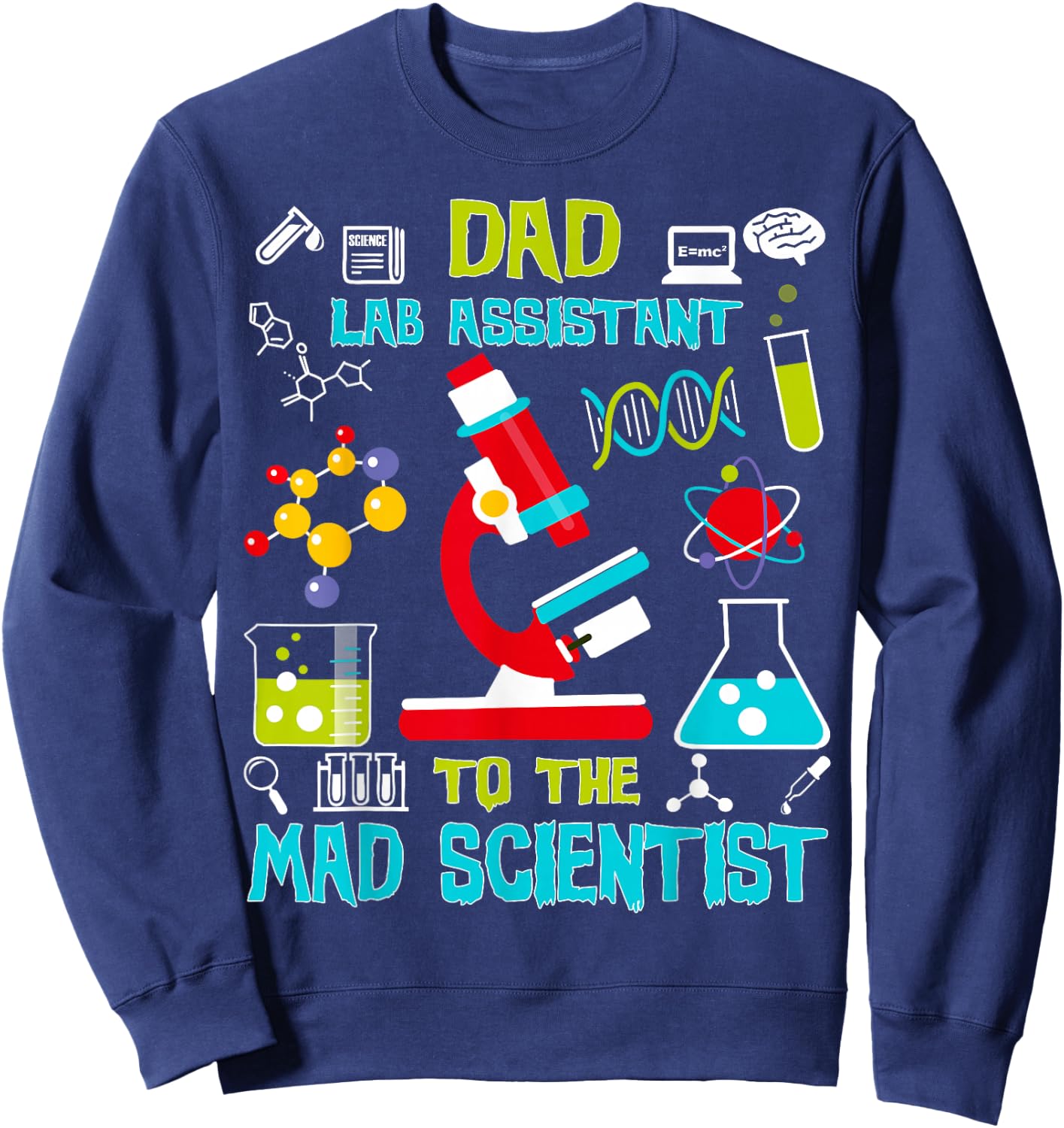 Dad Lab Assistant Mad Scientist Party Birthday Gift Sweatshirt - Sweatshirt | Navy
