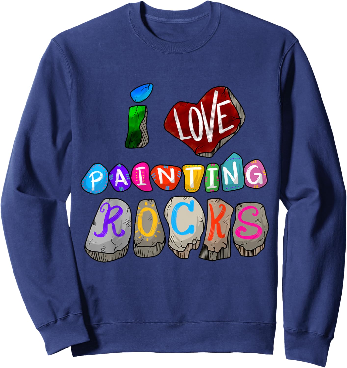 Funny I Love Painting Rocks Gift Cool Painter Men Women Kids Sweatshirt - Sweatshirt | Navy