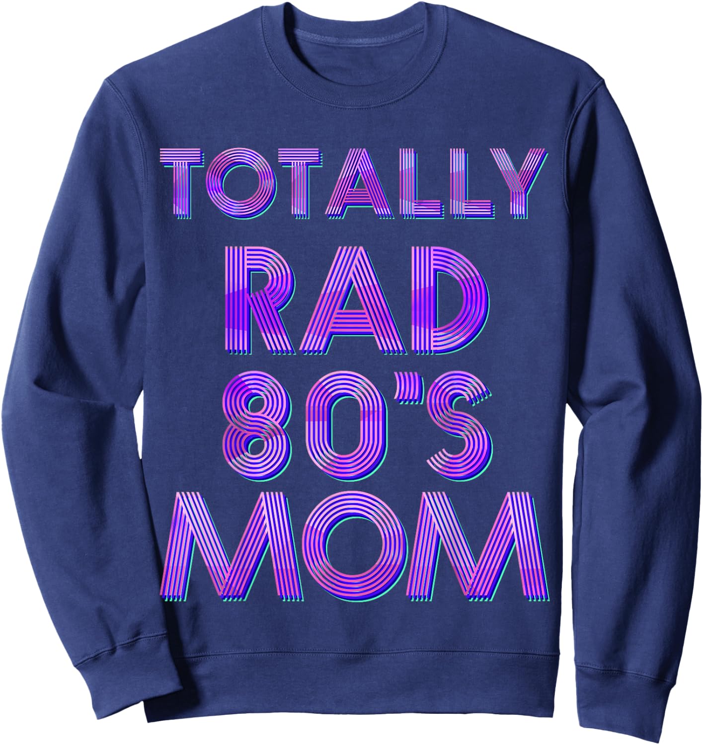Totally Rad 80s Mom Sweatshirt - Sweatshirt | Navy