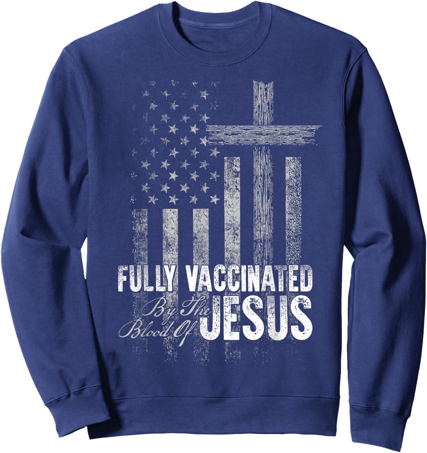 Fully Vaccinated By The Blood Of Jesus Funny Christian Sweatshirt - Sweatshirt | Navy