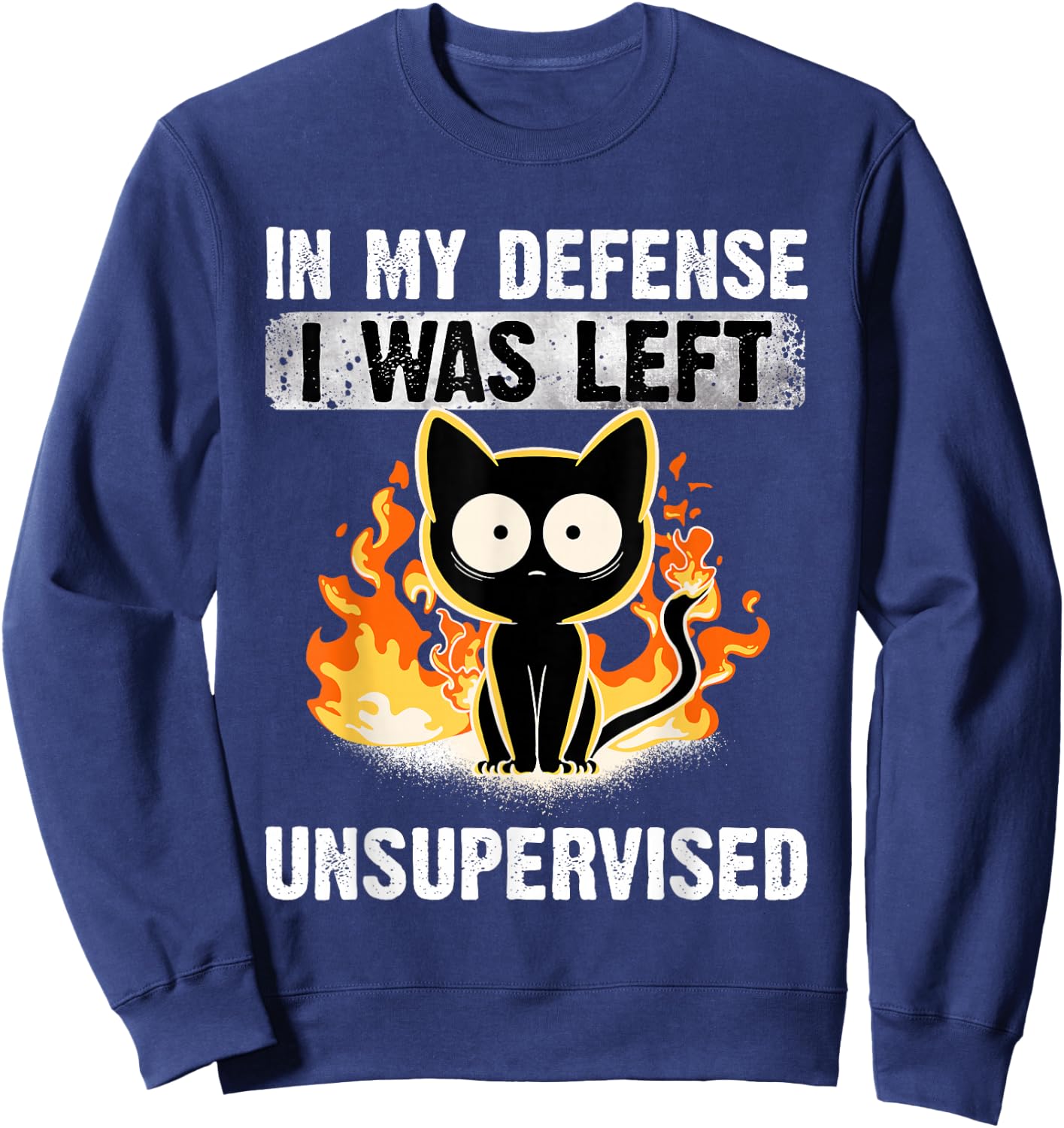 in My Defense I was Left Unsupervised Black Cat humoristic Sweatshirt - Sweatshirt | Navy