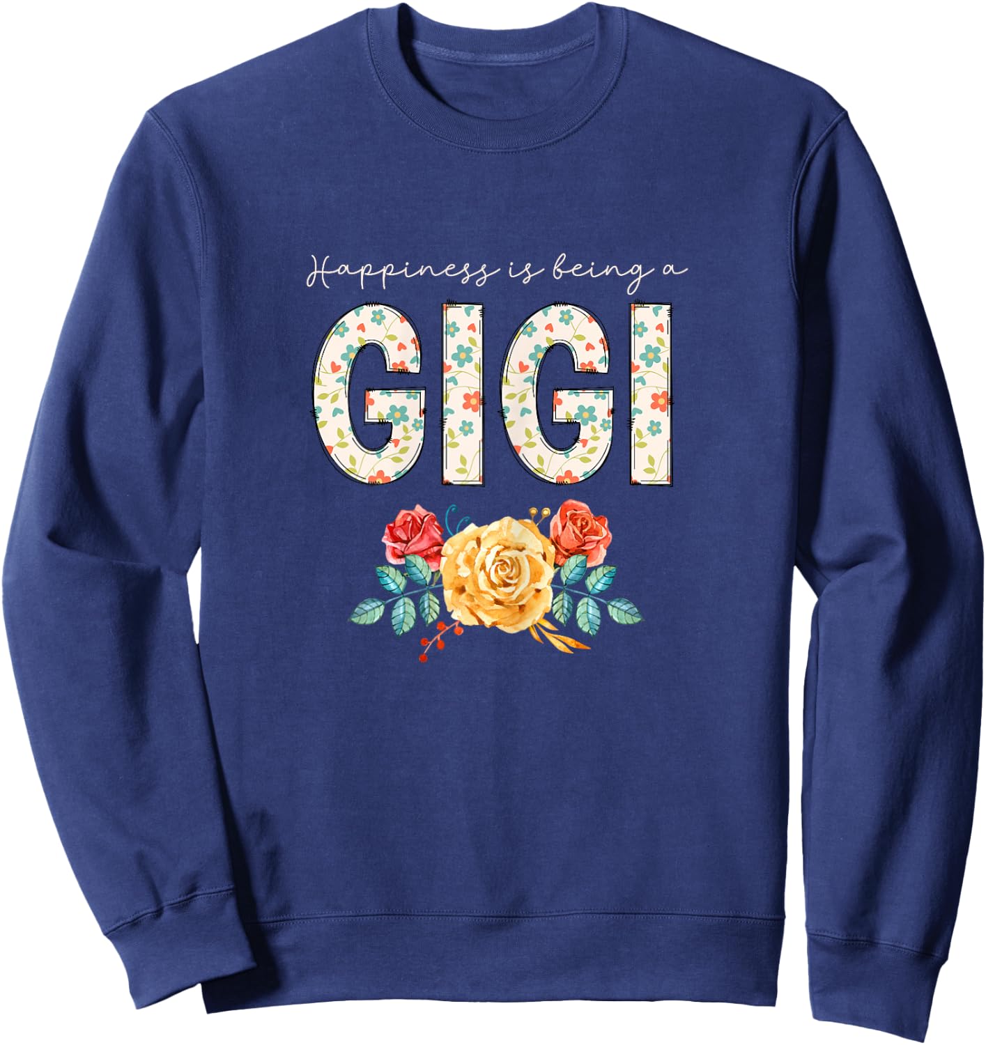 Happiness Is Being A Gigi Floral Flower Grandma Sweatshirt - Sweatshirt | Navy