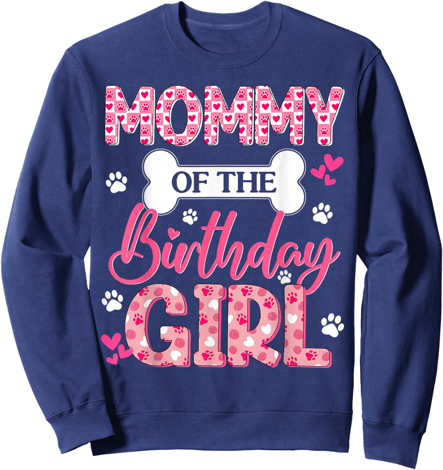 Mommy of The Birthday Girl Dogs Paw Theme Family Bday Party Sweatshirt - Sweatshirt | Navy