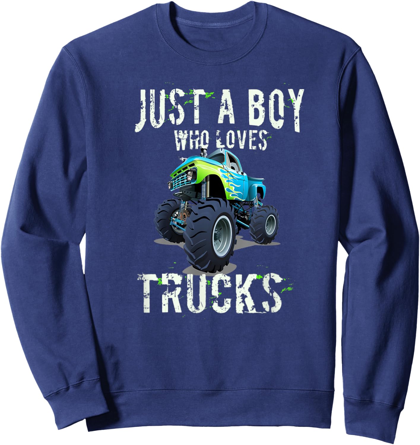 Kids Monster Truck T Shirt Gift Just a Boy Who Loves Trucks Sweatshirt - Sweatshirt | Navy