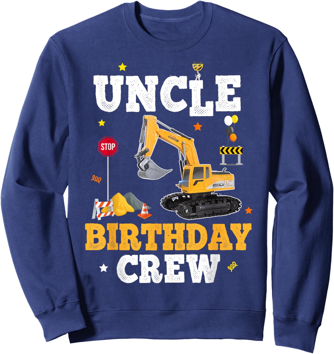Uncle Birthday Crew Construction Matching Family Excavator Sweatshirt - Sweatshirt | Navy
