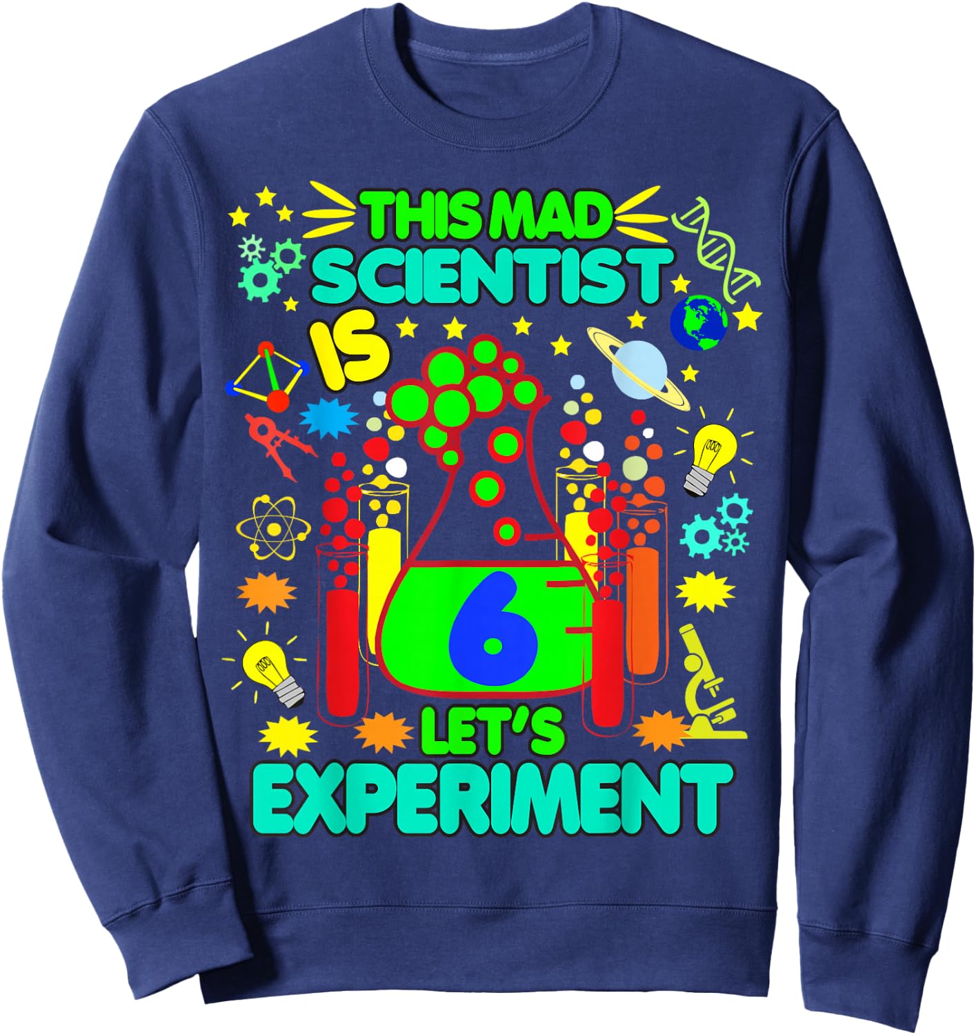 Birthday Shirt Age 6 Boys Girls Science Theme Party Sweatshirt - Sweatshirt | Navy