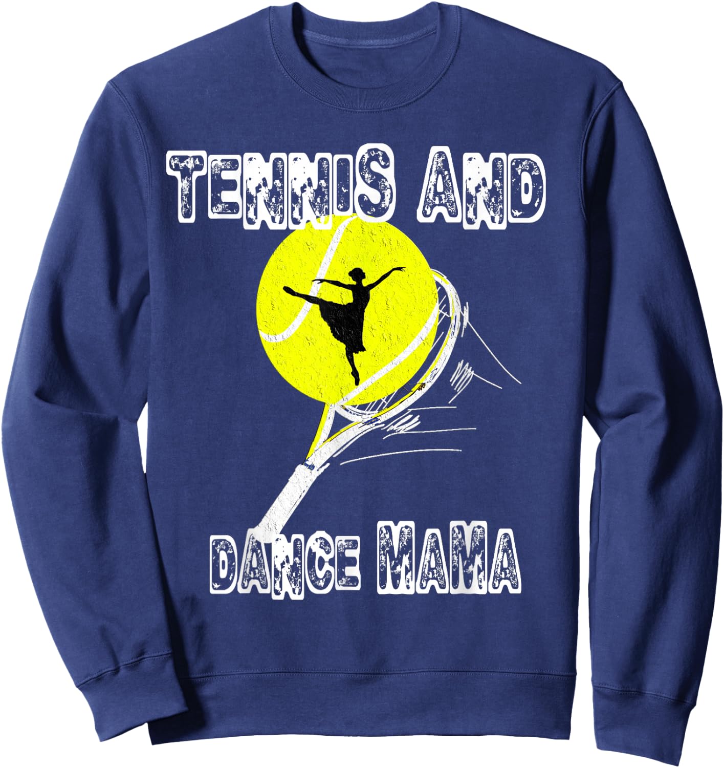 Tennis and dance Mama,Tennis Mom,Game Day,Sports Mom,Cute Sweatshirt - Sweatshirt | Navy