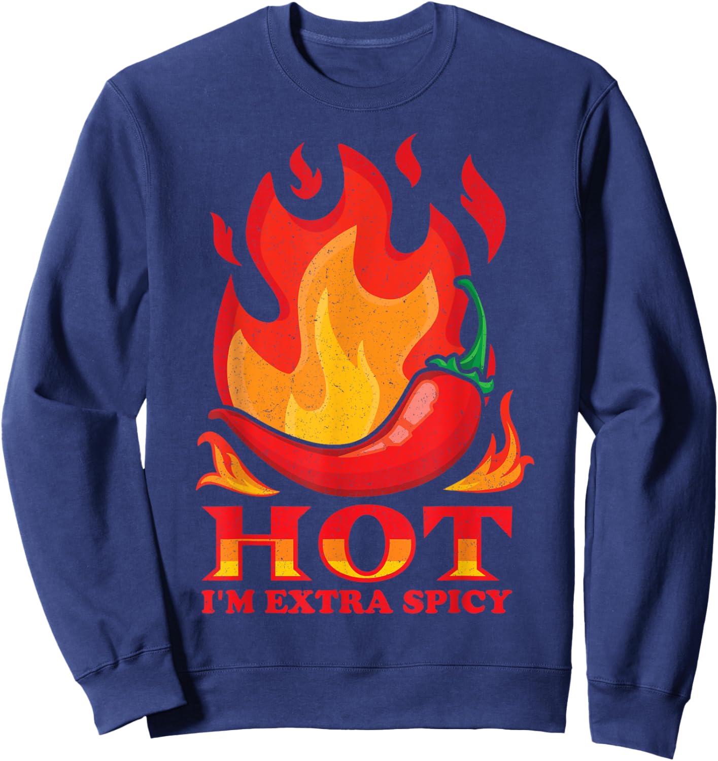 Hot I'm Extra Spicy Fire Food Jalapeños Chili Chef Cook Sweatshirt - Sweatshirt | Navy