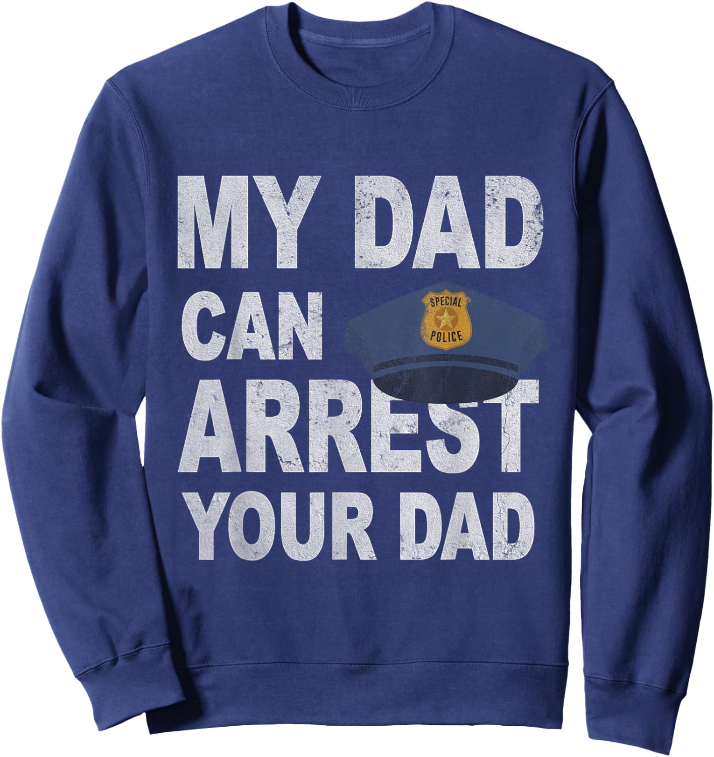 My Dad Can Arrest Your Dad | Police Officer Kids Deputy Sweatshirt - Sweatshirt | Navy