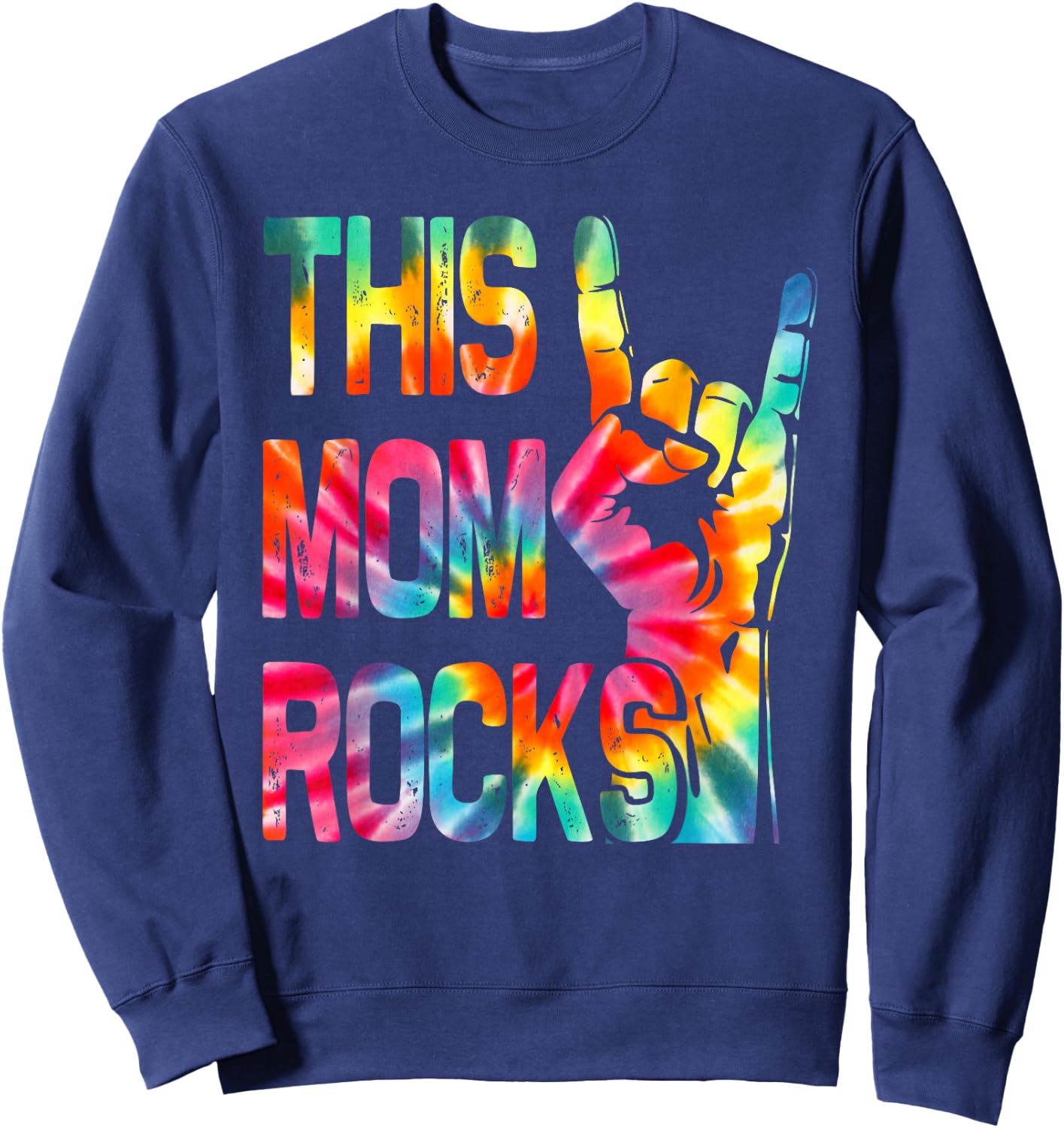 Funny This Mom Rocks Rock n Roll Metal Tie Dye Mother's Day Sweatshirt - Sweatshirt | Navy
