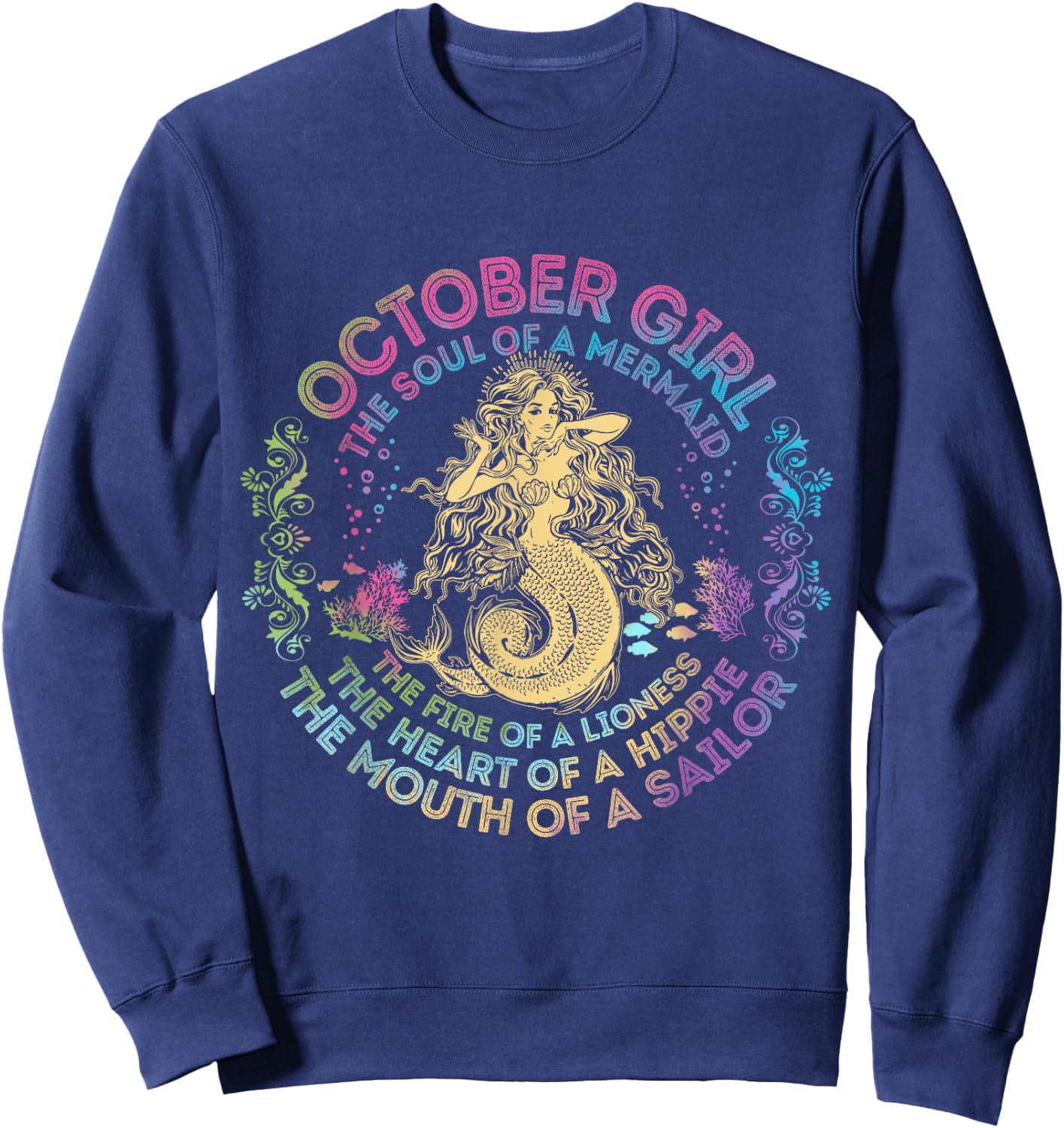 October Girl The Soul Of A Mermaid Birthday Hippie Soul Sweatshirt - Sweatshirt | Navy