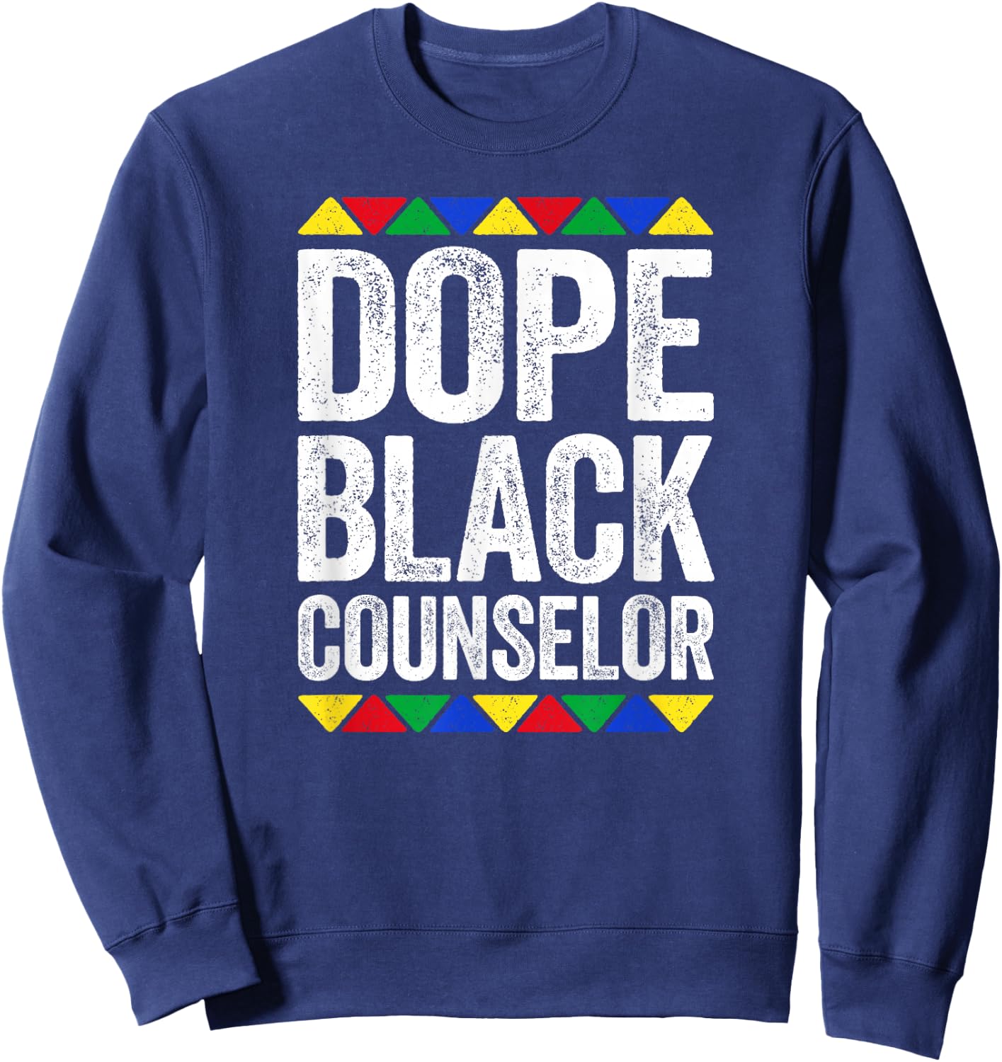 Dope Black Counselor Shirt Black History Month Sweatshirt - Sweatshirt | Navy