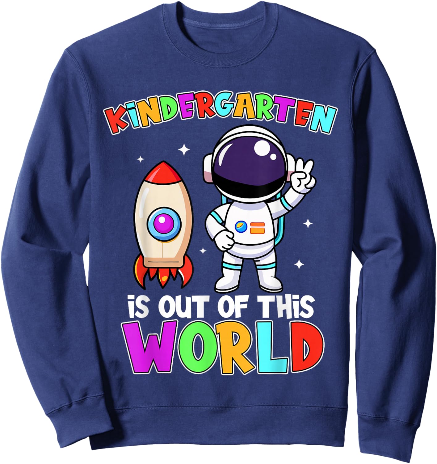 Kindergarten Is Out Of This World Outfit, Astronaut Teacher Sweatshirt - Sweatshirt | Navy