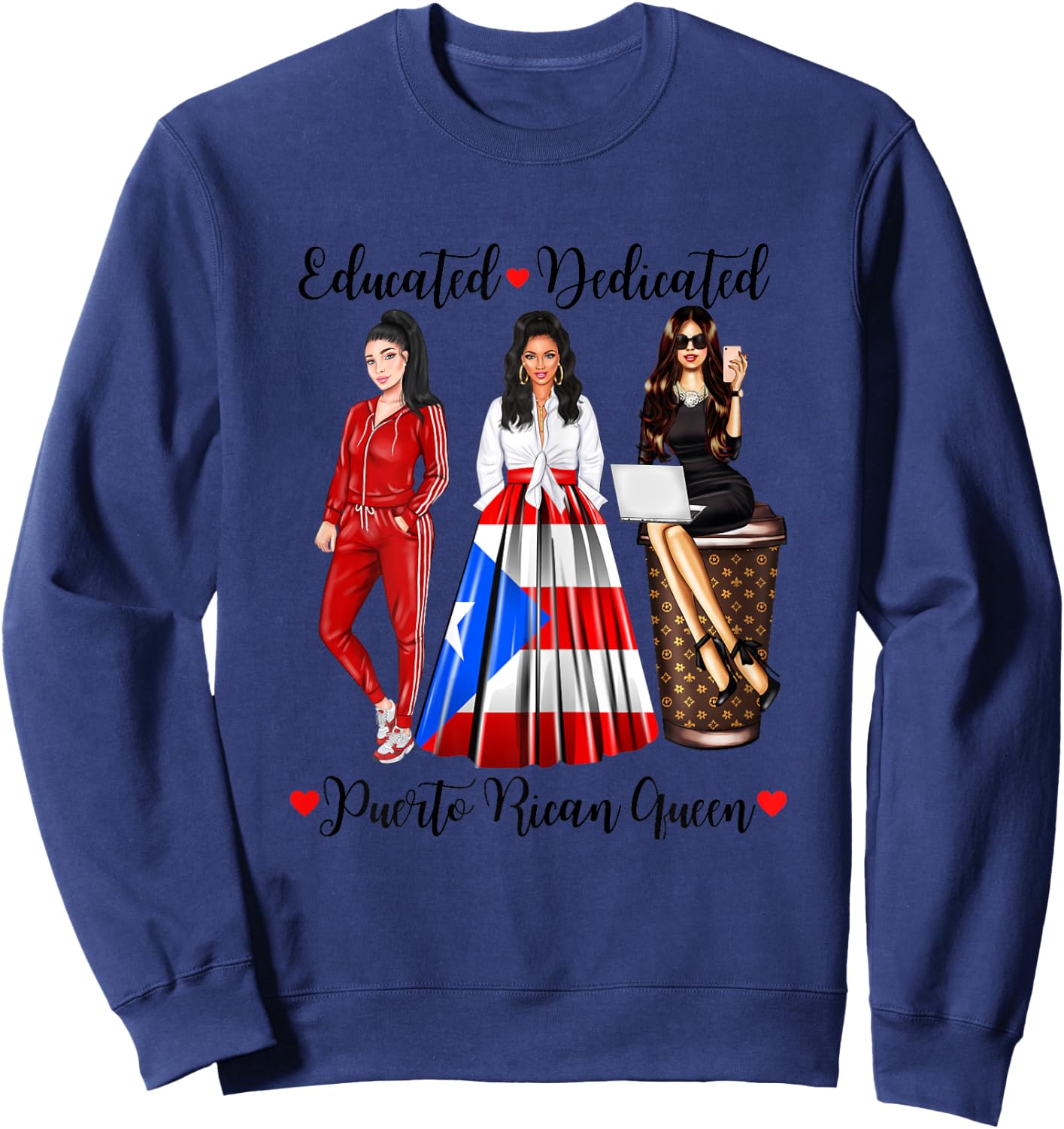 Educated Dedicated Puerto Rico Queen Flag Coffee Rican Woman Sweatshirt - Sweatshirt | Navy
