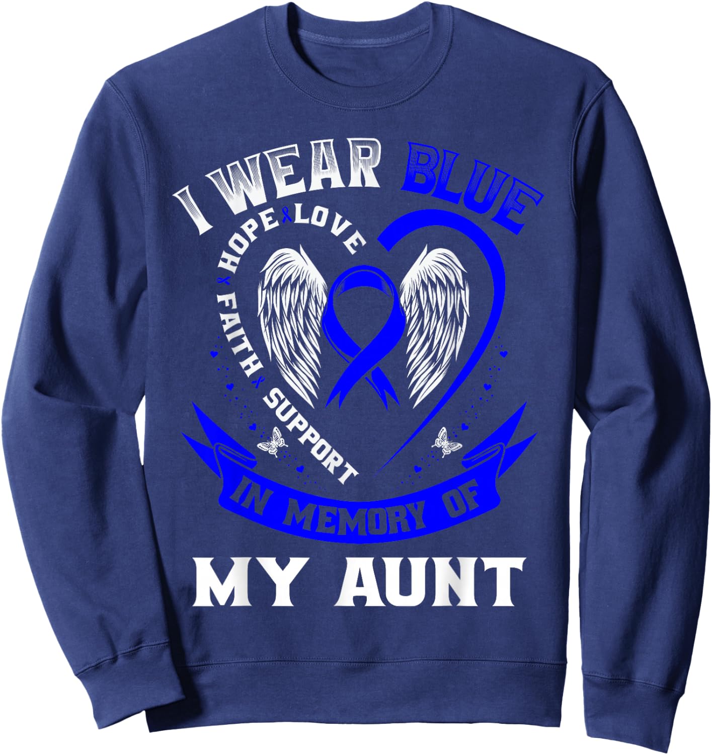 I Wear Blue In Memory Of My Aunt Colon Cancer Awareness Sweatshirt - Sweatshirt | Navy