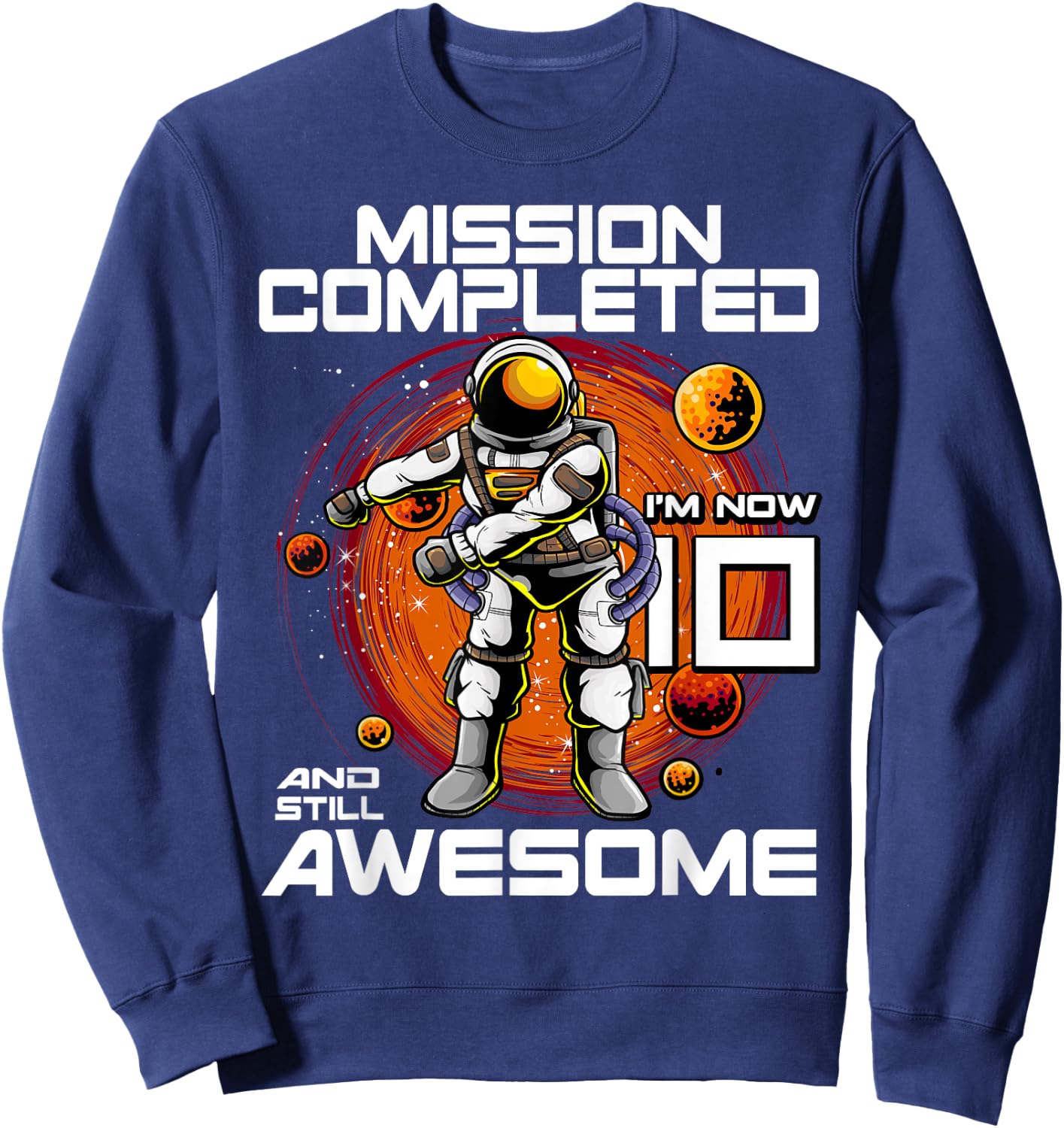 10th Birthday Astronaut 10 Years Old Outer Space Birthday Sweatshirt - Sweatshirt | Navy