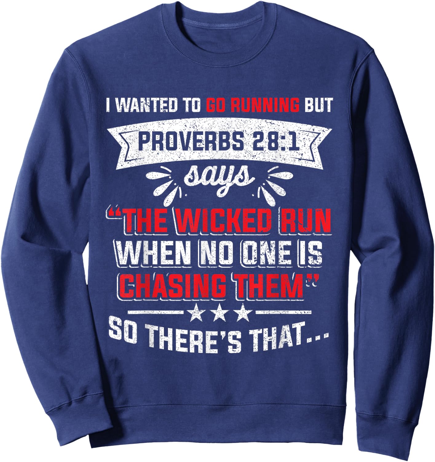 Funny I Wanted To Go Running But Proverbs 28:1 Christian Sweatshirt - Sweatshirt | Navy