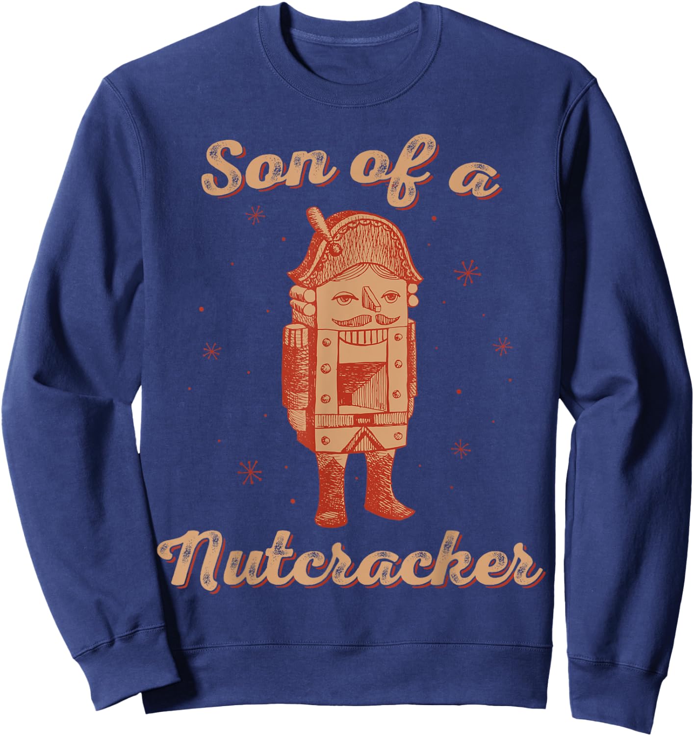 Son of a Nutcracker Shirt Men & Women Matching Pajamas Xmas Sweatshirt - Sweatshirt | Navy