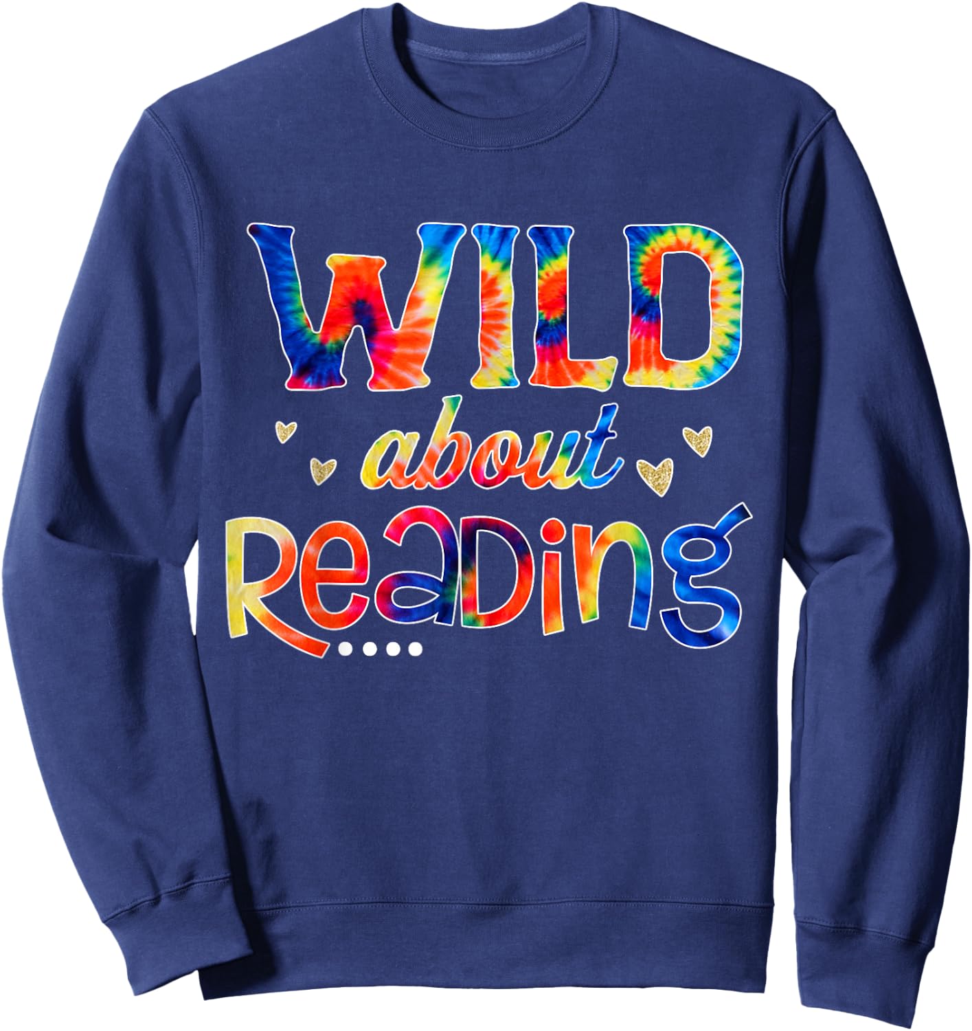 Wild About Reading Tie Dye Reading Books Funny Sweatshirt - Sweatshirt | Navy