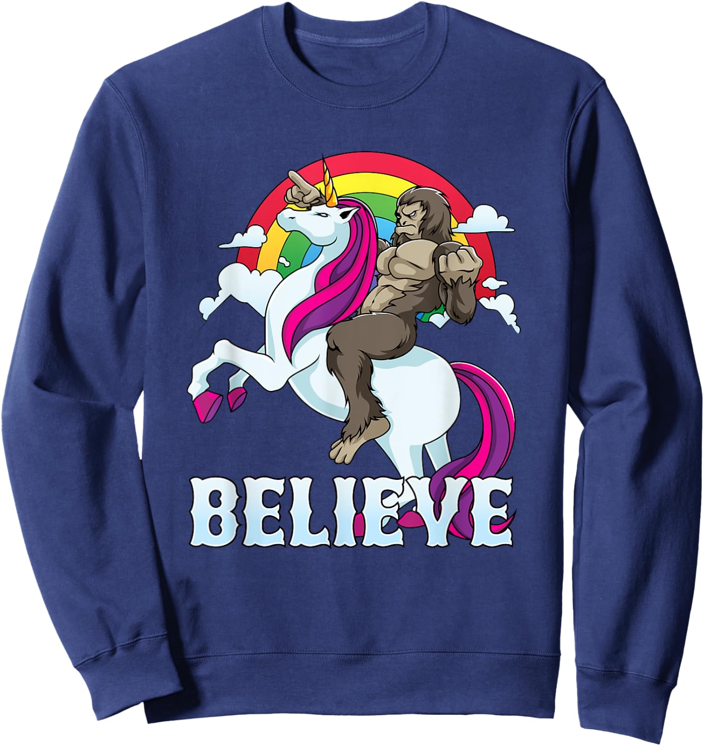 Bigfoot Riding Unicorn Believe Sasquatch Faith Rainbow Sweatshirt - Sweatshirt | Navy