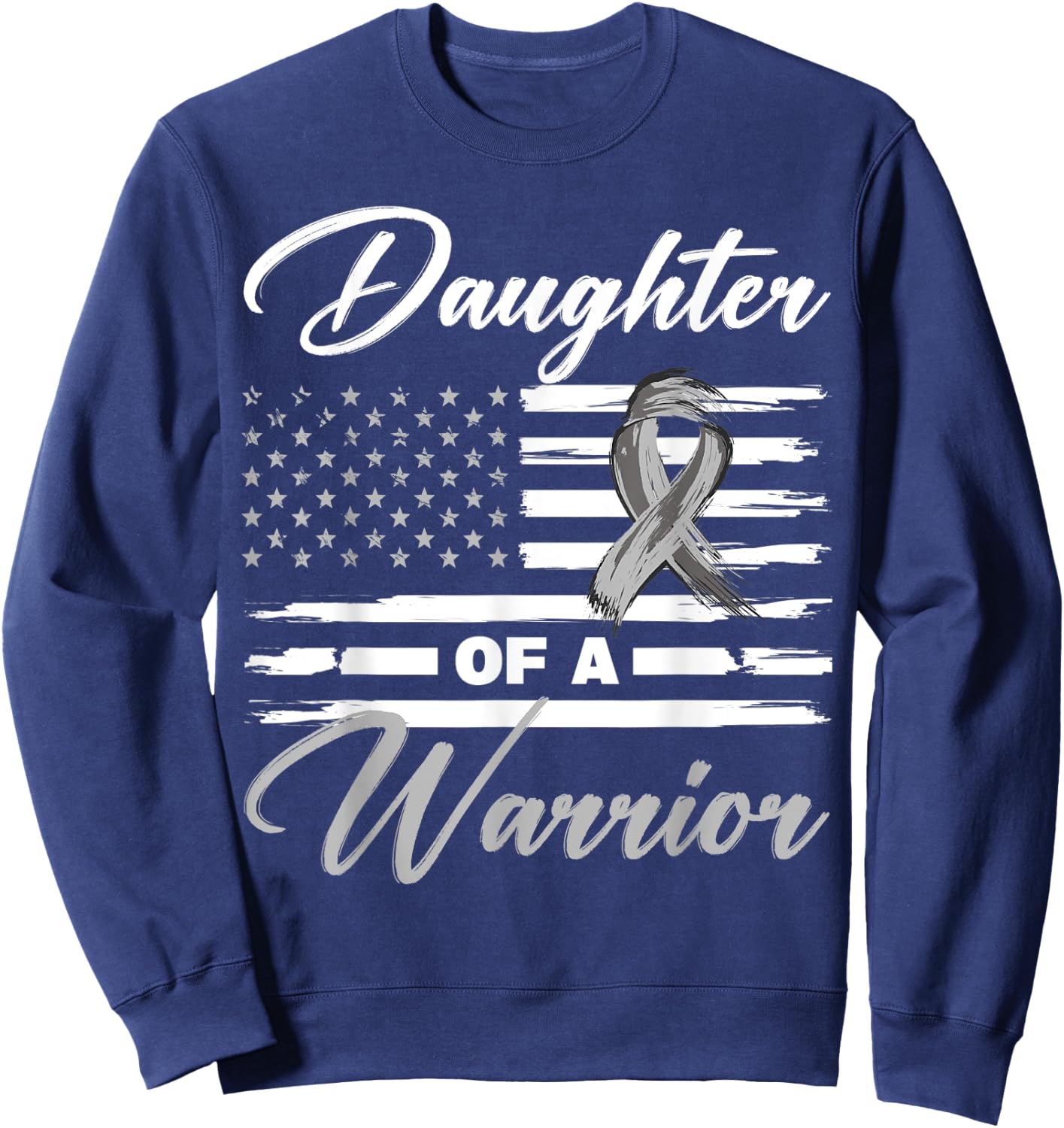 Daughter Of A Warrior USA Flag Glioblastoma Cancer Awareness Sweatshirt - Sweatshirt | Navy