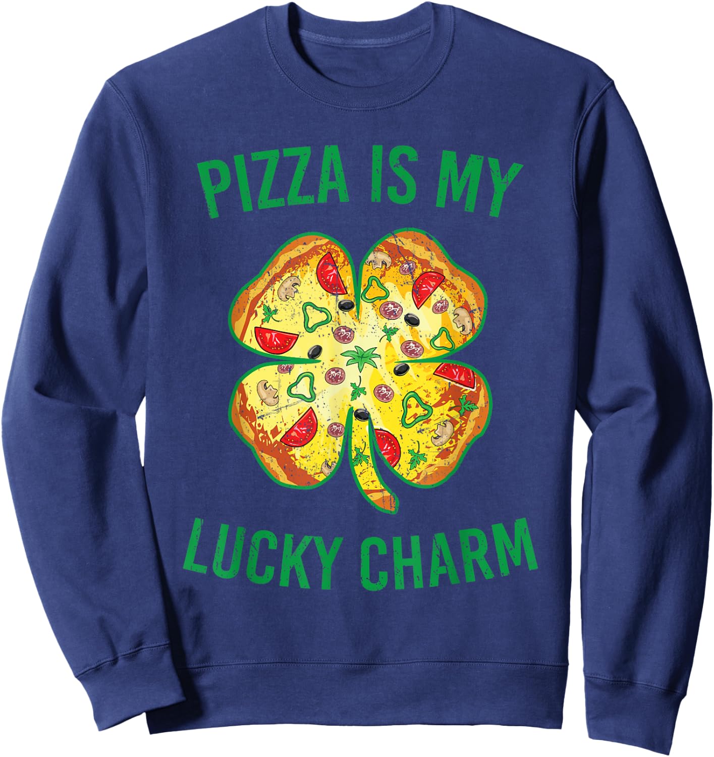 Pizza Is My Lucky Charm Pizza Shamrock St Patrick's Day Sweatshirt - Sweatshirt | Navy