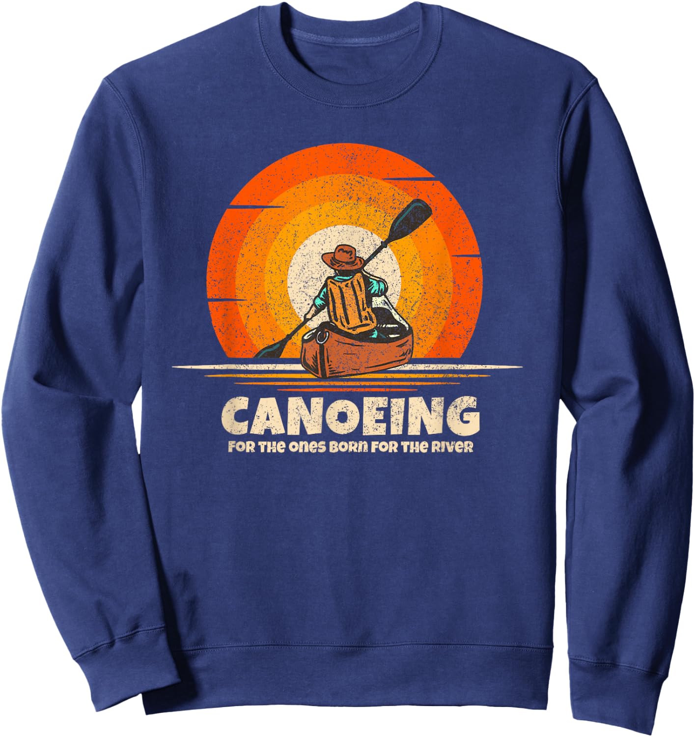 Canoeing Born for the River Funny Canoe Sweatshirt - Sweatshirt | Navy