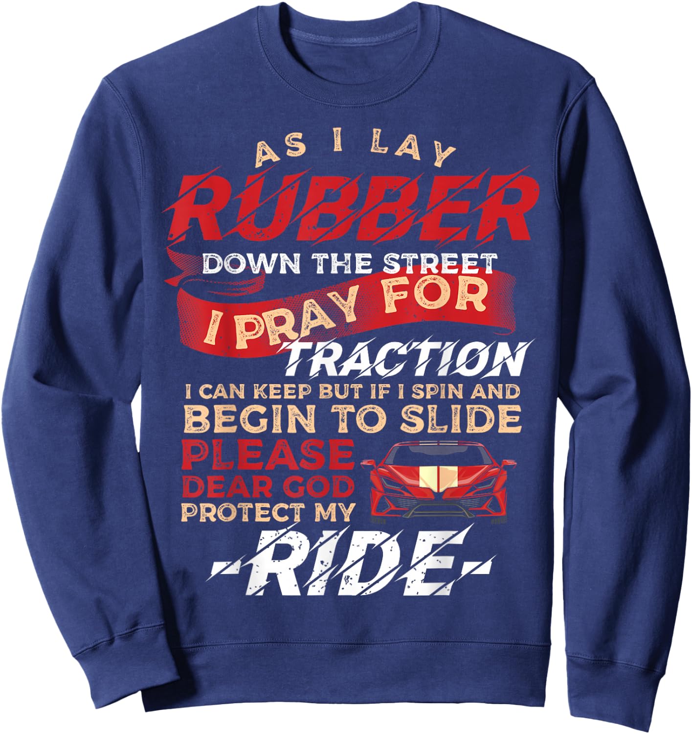 As I Lay Rubber Down The Street Drag Racing for Dragster Sweatshirt - Sweatshirt | Navy