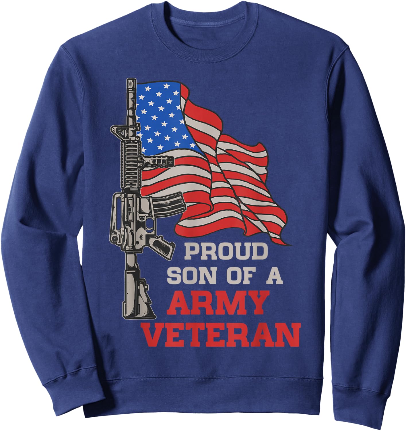 Proud Son Of US Army Veteran Patriotic Military Family Gifts Sweatshirt - Sweatshirt | Navy
