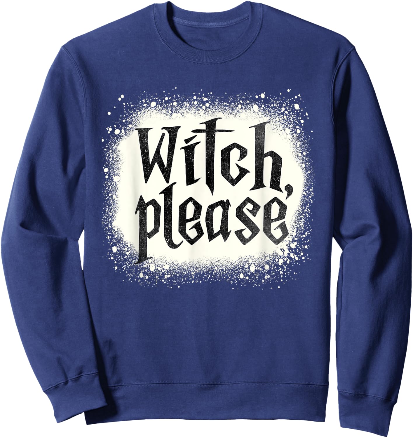 Bleached Funny Witch, Please Witch Costume Sweatshirt - Sweatshirt | Navy