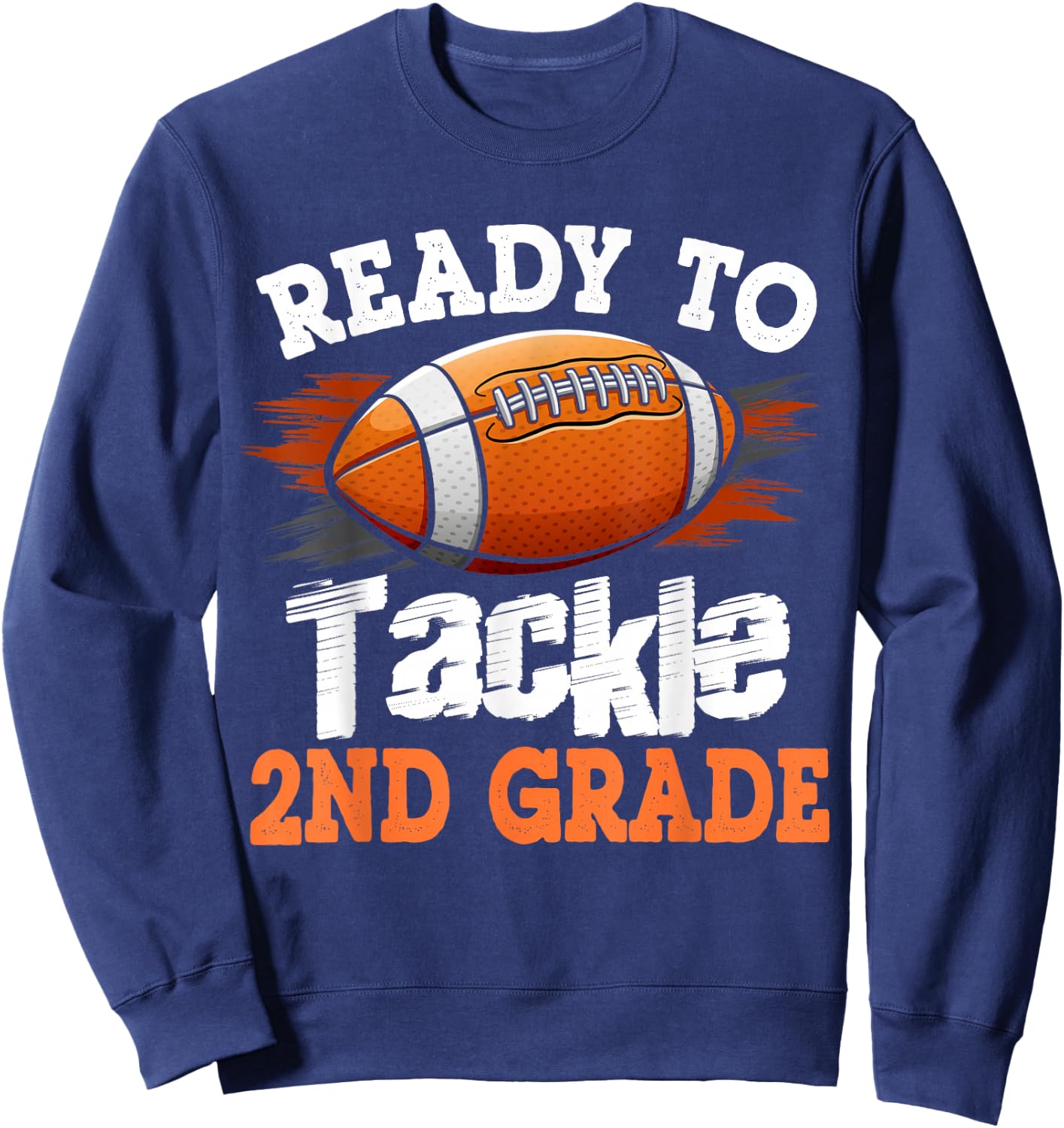 Ready To Tackle 2nd Grade Football First Day Of School Sweatshirt - Sweatshirt | Navy