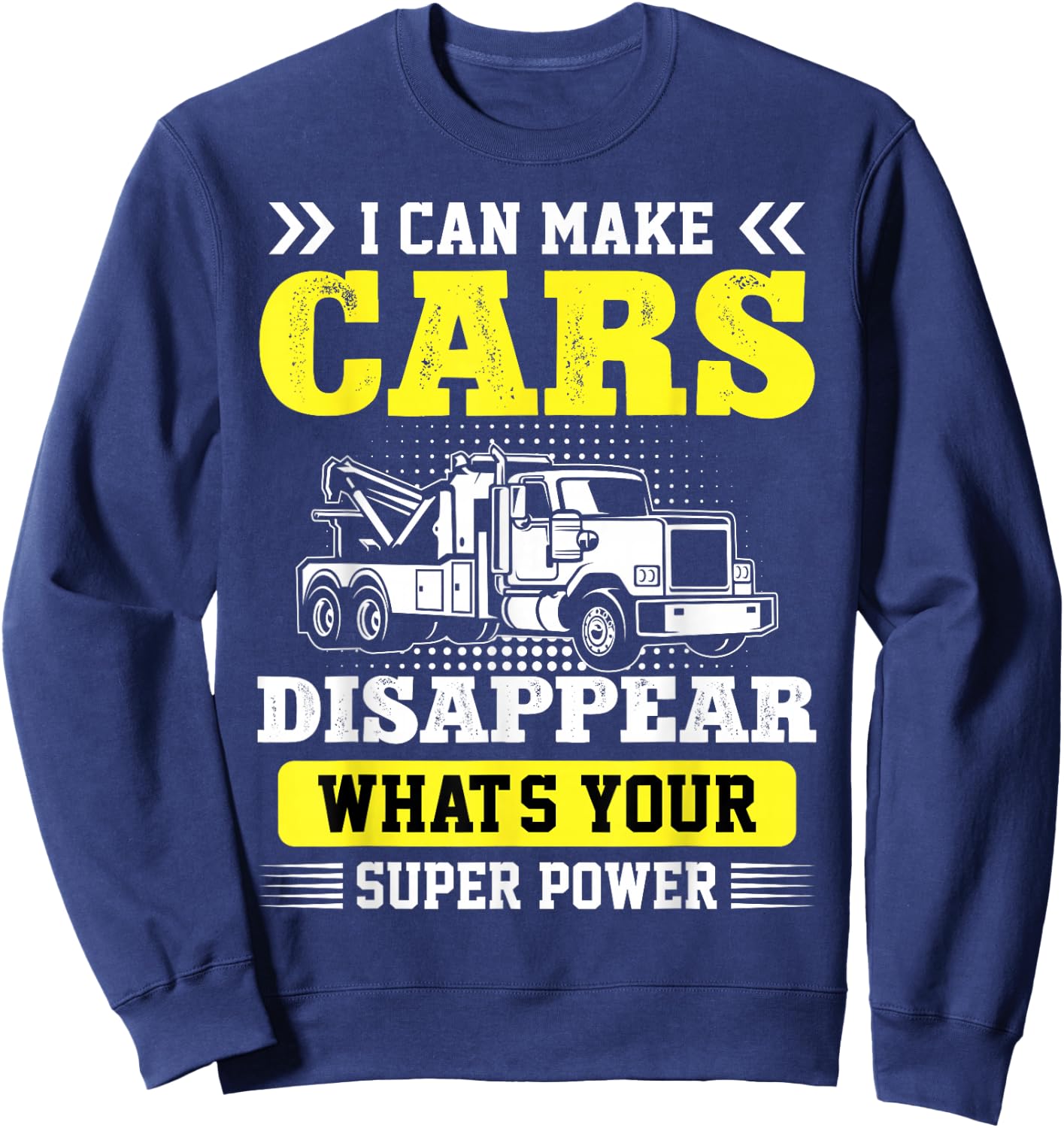 Tow trucker towing services towing truck funny tow truck Sweatshirt - Sweatshirt | Navy