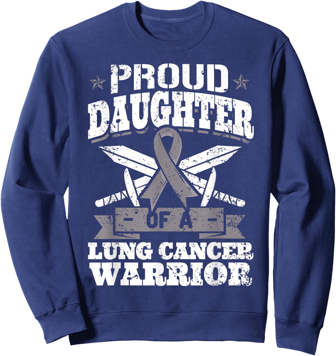 Proud Daughter Of A Lung Cancer Warrior Carcinoma Awareness Sweatshirt - Sweatshirt | Navy