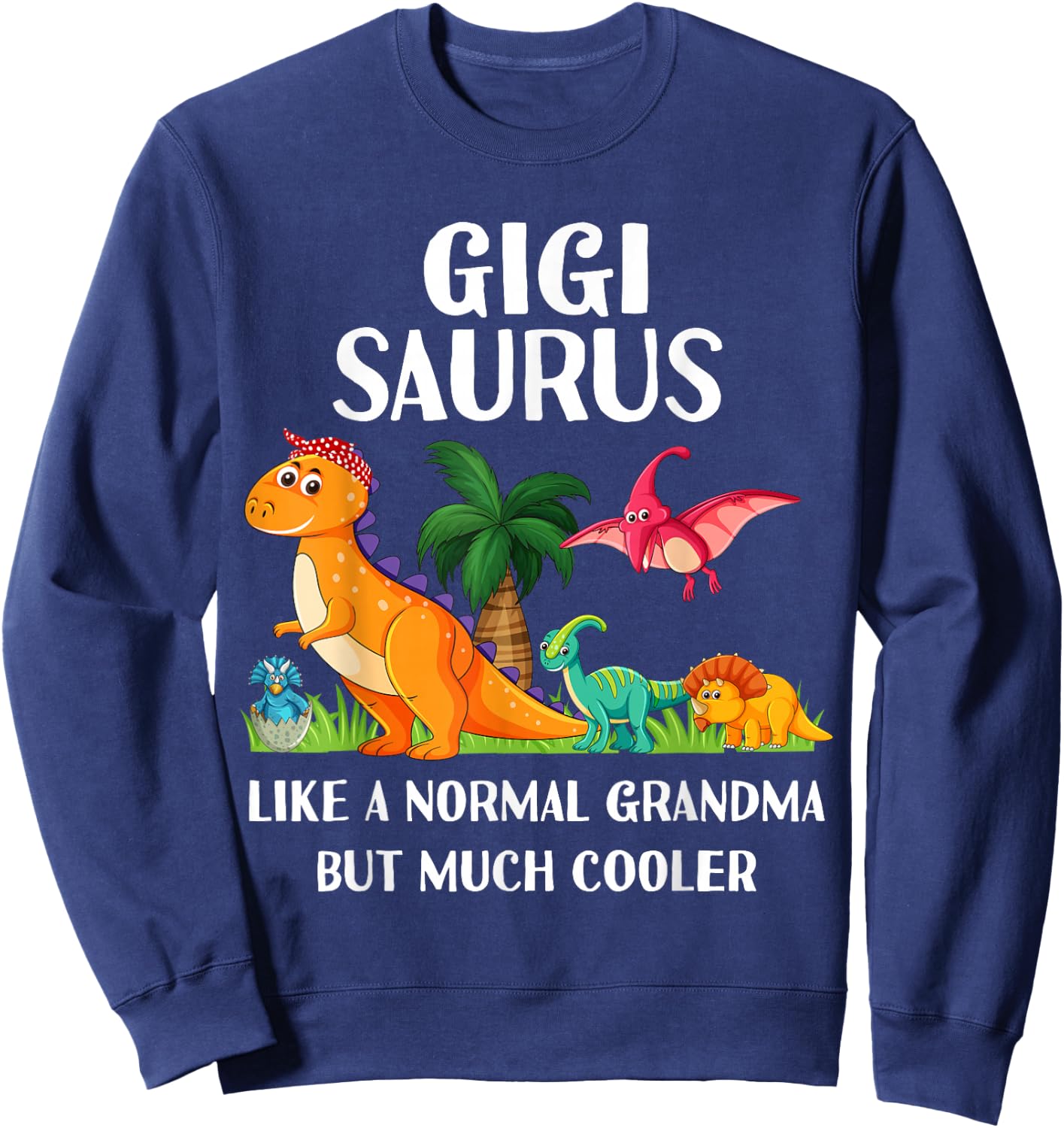Gigisaurus Gigi Grandma Saurus Women Dinosaur Matching Sweatshirt - Sweatshirt | Navy