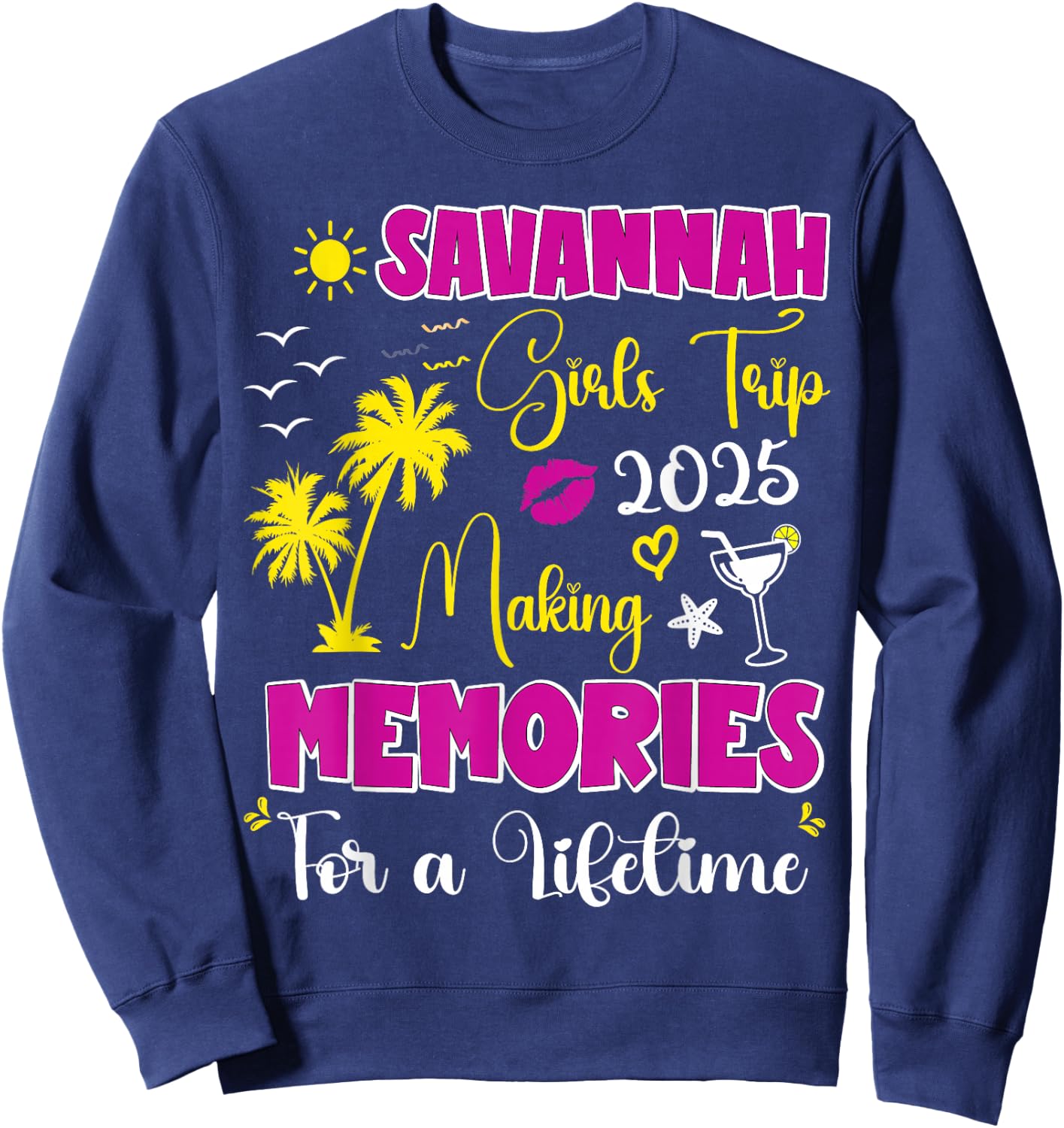 Savannah Girls Trip 2025 Women Weekend Summer Vacation Sweatshirt - Sweatshirt | Navy