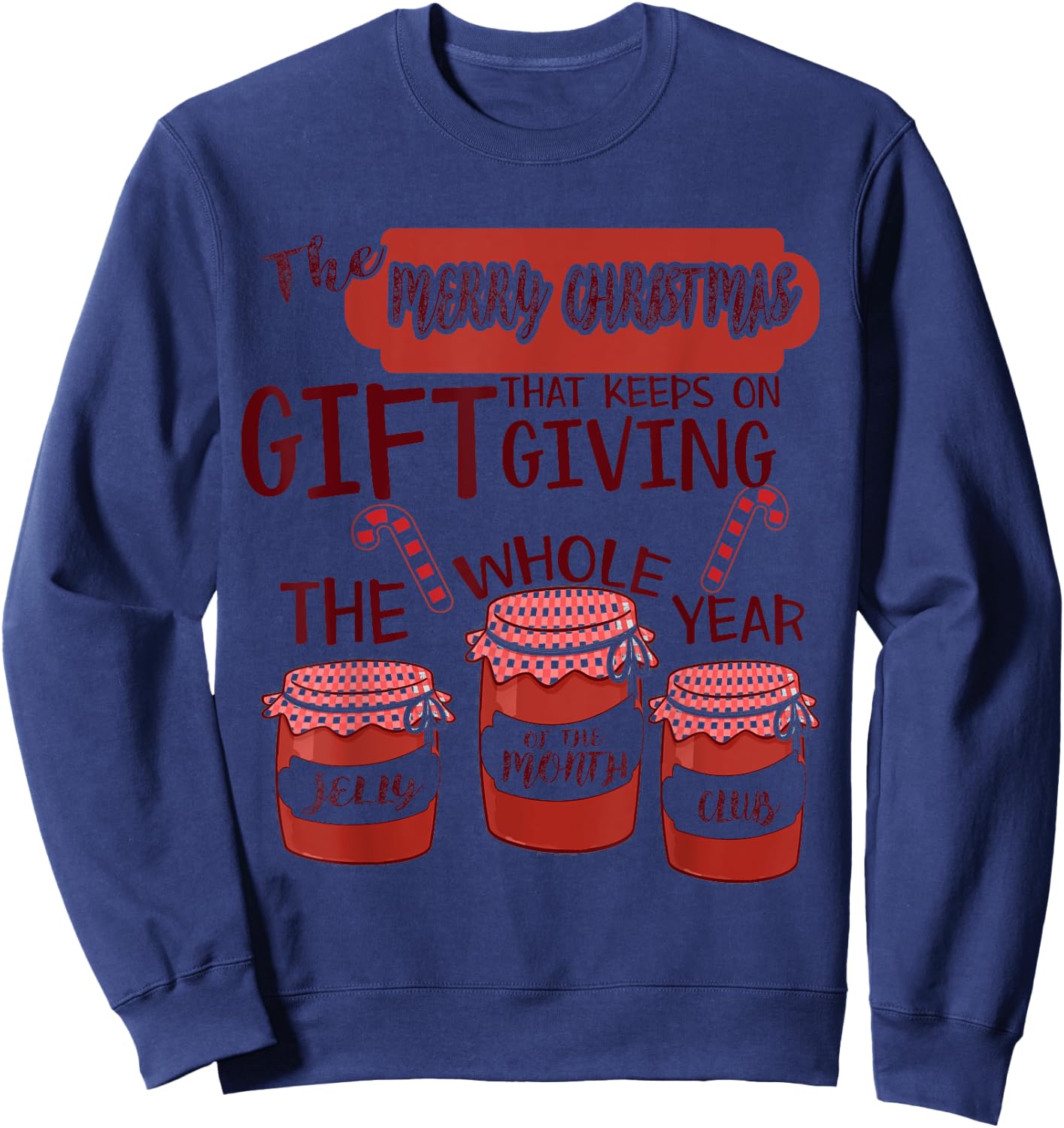 Jelly Of The Month Club Funny Christmas Xmas Gift Sweatshirt - Sweatshirt | Navy