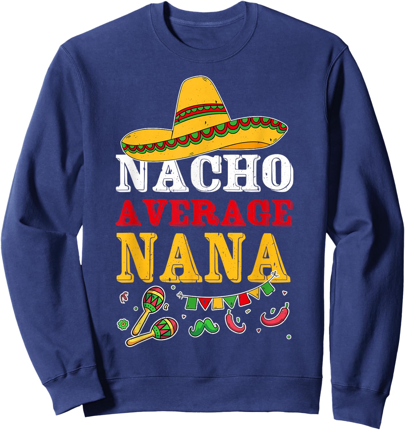 Nacho Average Nana Mexican Sweatshirt - Sweatshirt | Navy