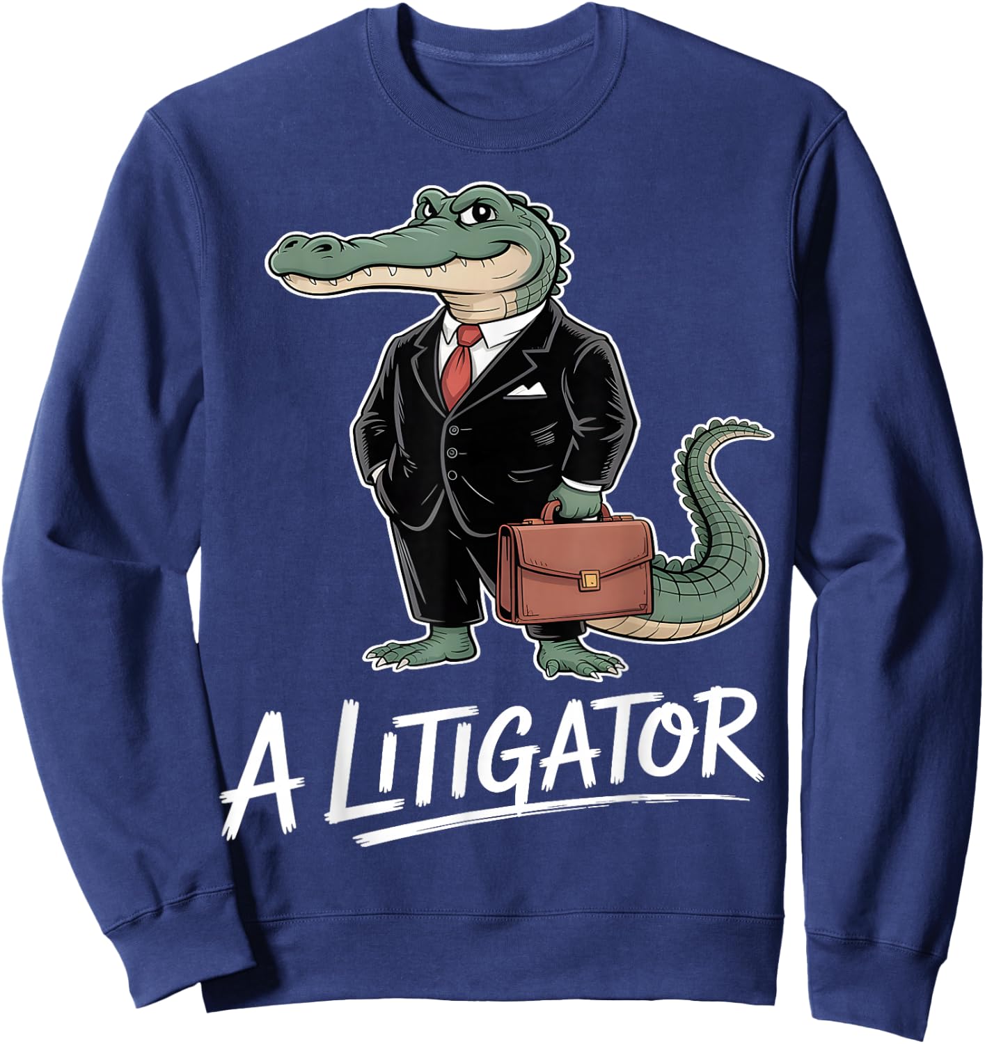 Litigator Funny Alligator Lawyer Sweatshirt - Sweatshirt | Navy