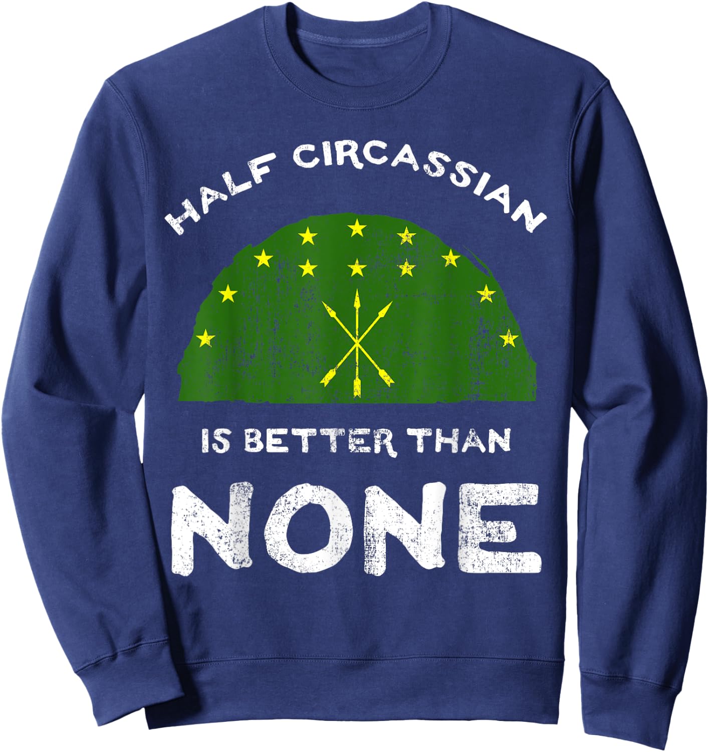 Half Circassian Is Better Than None Circassia Flag DNA Sweatshirt - Sweatshirt | Navy