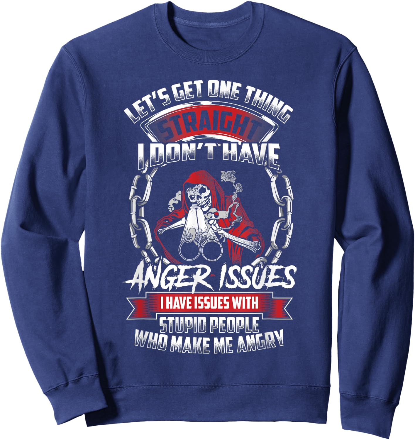 Grim Reaper Gun Don't Have Anger Issues Stupid People Dad Sweatshirt - Sweatshirt | Navy