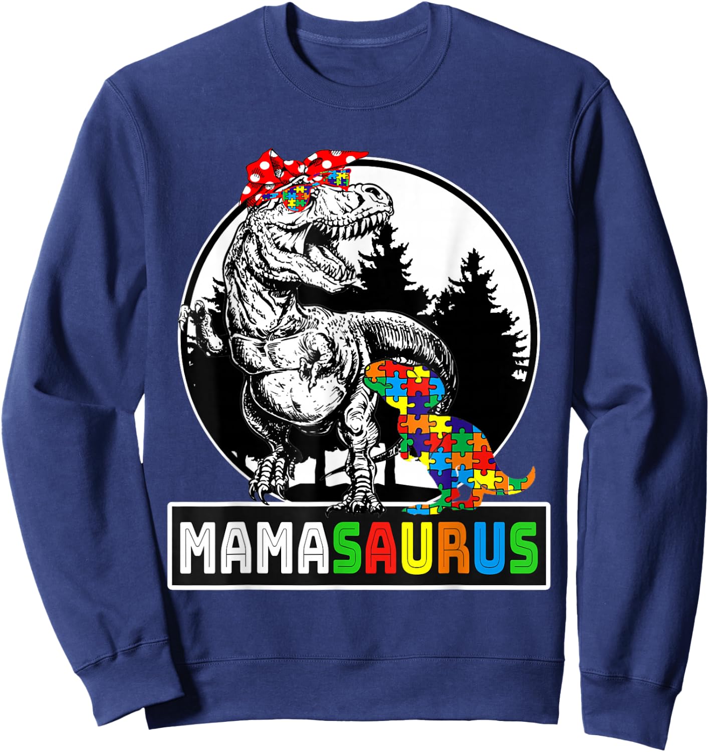Mamasaurus T rex Dinosaur Mama Saurus Autism Awareness Sweatshirt - Sweatshirt | Navy