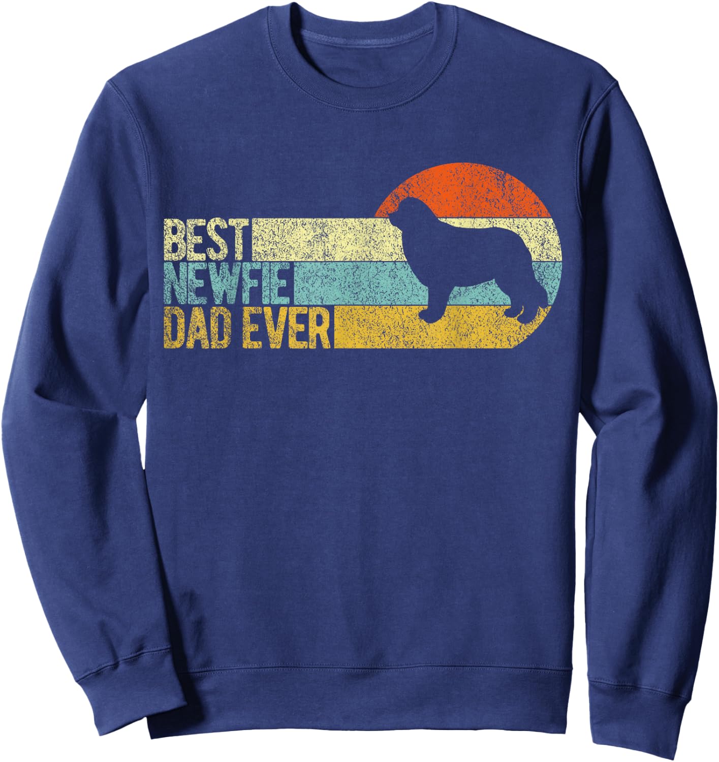 Best Newfie Dad Ever Newfoundland Dog Newfie Owner Retro Sweatshirt - Sweatshirt | Navy