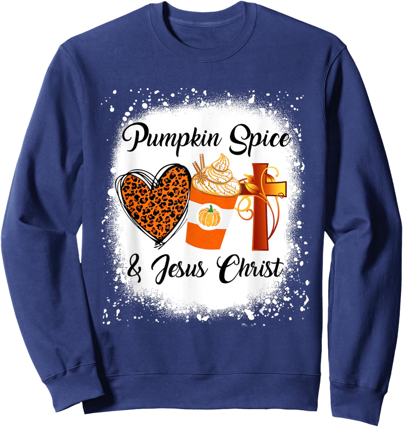 Pumpkin Spice And Jesus Christ Shirt Leopard Heart Coffee Sweatshirt - Sweatshirt | Navy