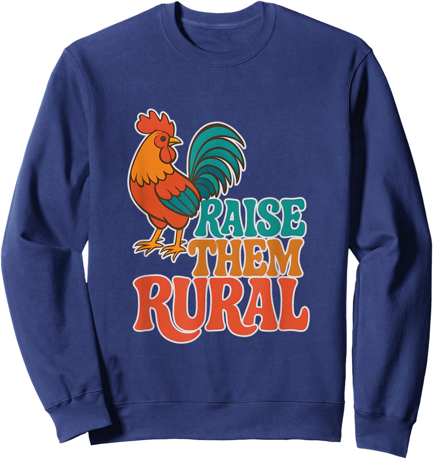 RAISE THEM RURAL - Fun Country Living Farmers Sweatshirt - Sweatshirt | Navy