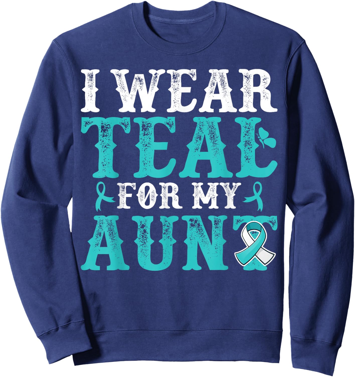 I Wear Teal For My Aunt Cervical Cancer Awareness Sweatshirt - Sweatshirt | Navy