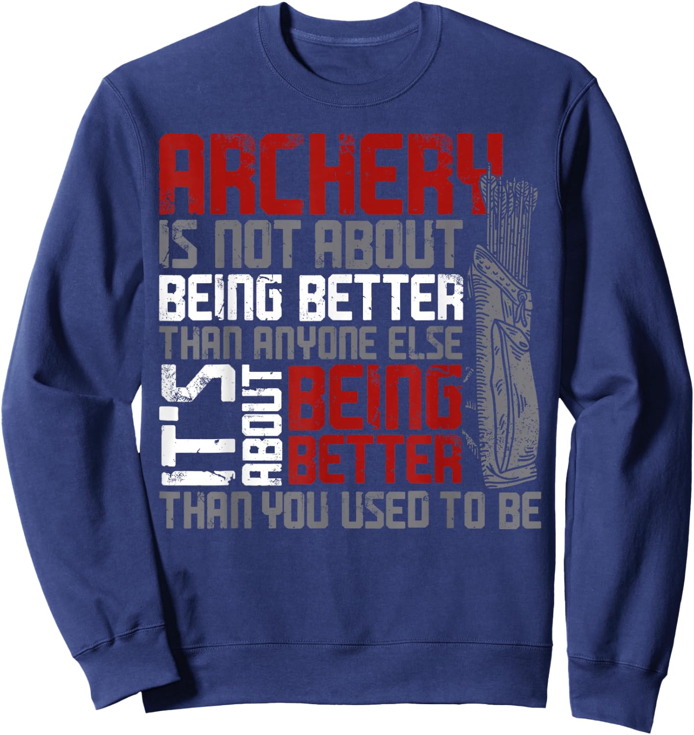 Traditional Archery Bowhunting Bowhunter DA0 -Adults, -Kids Black Short Sleeve Classic Fit Vintage Archery Is Not About Being Better Sweatshirt - Sweatshirt | Navy